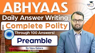 Abhyaas - Polity UPSC Answer Writing in 100 Questions | Preamble | StudyIQ