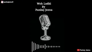 Woh Ladki | Pankaj Jeena | Podcast 14 | Radio City | Story | Travel | Nepal