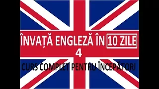 Invata engleza in 10 ZILE | Curs complet pentru incepatori | LECTIA 4