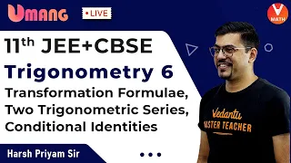 Trigonometry L6 | Class 11 | Transformation Formulae, Conditional Identities | Vedantu Math