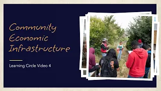 Community Economic Infrastructure Learning Circle Video #4: