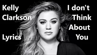 Kelly Clarkson - I Don't Think About You [Lyric Video]