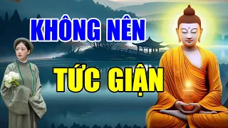 Phật dạy Không Tức Giận - Học Cách Buông Bỏ Nóng Giận Để Bớt Khổ Đau ! - Giác Ngộ Thân Tâm