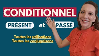 CONDITIONNEL PRÉSENT ET PASSÉ  - Leçon de grammaire complète avec exemples et exercices !