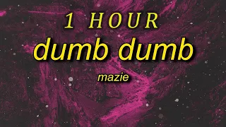 mazie - dumb dumb (sped up) lyrics | everyone is dumb | 1 HOUR