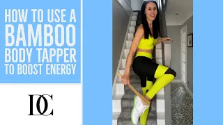 How To Use A Bamboo Body Tapper To Boost Energy