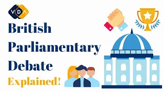 British Parliamentary Debate | Explained | Vancouver Debate Academy