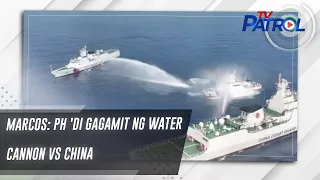 Marcos: PH 'di gagamit ng water cannon vs China | TV Patrol