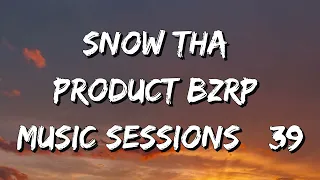 Snow Tha Product - BZRP Music Sessions #39 (LetraLyrics)