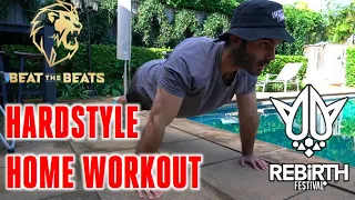 Beat The Beats x Rebirth Festival Ultimate Hardstyle Home Workout