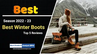 Best Winter Boots of Season 2022 - 23 | Top 5 Winter Boots Review