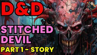 D&D Lore: Stitched Devil (Part 1 - Story)