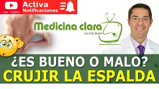 Crujirse los huesos. Tronarse la espalda. ¿Es bueno? Mitos crujidos | Medicina Clara