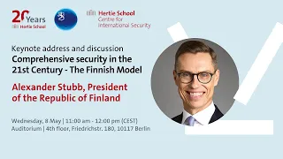 Comprehensive security in the 21st Century | Alexander Stubb, President of the Republic of Finland