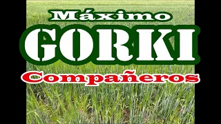 Máximo Gorki-"Compañeros"