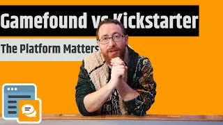 Kickstarter vs Gamefound - The Platform You Pick Matters