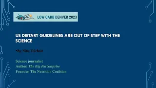 Nina Teicholz presentation: US Dietary Guidelines are out of step with the Science