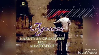 Harutyun Grigoryan (DJ Armi) ft Ahmed Shad - Аделина 2020