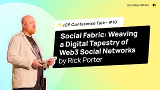 Social Fabric (Web3 Social Networks) | Rick Porter | Internet Computer ICPCC #10