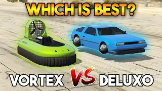 GTA 5 ONLINE : DELUXO VS VORTEX (WHICH IS BEST?)