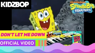 KIDZ BOP SpongeBob - Don't Let Me Down (Official Music Video) [KIDZ BOP 32]