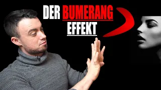 Der BUMERANG-EFFEKT - Wie Frauen nicht genug von dir bekommen