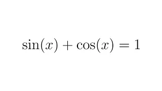 sin(x)+cos(x)=1