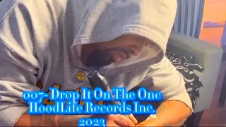 007- Drop It On The One     HoodLife Records Inc. 2023