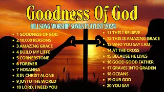 Goodness Of God, 10,000 Reasons,...(Lyrics) Special Hillsong Worship Songs Playlist 2024