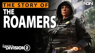 Who Are The ROAMERS? || Story / Lore || The Division 2