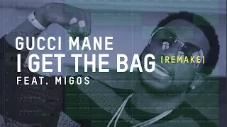 Making a Beat: Gucci Mane - I Get The Bag ft. Migos (Remake)