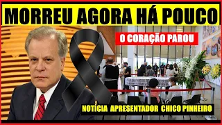 LUTO NA GLOBO AGORA HÁ POUCO INFELIZMENTE CHEGAR TRISTE NOTICIA APRESENTADOR CHICO PINHEIRO APÓS