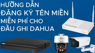 HƯỚNG DẪN MỞ POT MODEM ĐĂNG KÝ TÊN MIỀN MIỄN PHÍ CHO ĐẦU GHI DAHUA TỪ A-Z