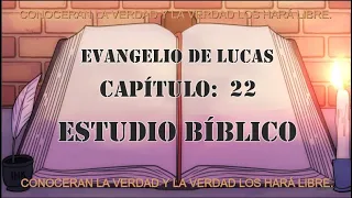 LUCAS CAPÍTULO 22  ESTUDIO BÍBLICO