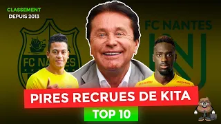 LES PIRES RECRUES DE WALDEMAR KITA AU FC NANTES ! 🔰  (top10)