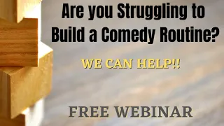 “How to Build a Stand Up Comedy Routine” Free Webinar