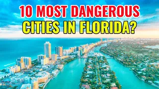 10 Most Dangerous Cities in Florida 2024