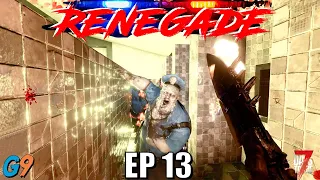 7 Days To Die - Renegade EP13 (In Over my Head)