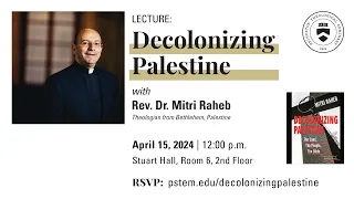 Decolonizing Palestine with Rev. Dr. Mitri Raheb
