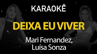 Deixa eu Viver - Mari Fernandez, Luísa Sonza (Karaokê Version)