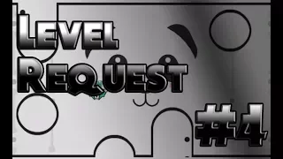 LEVEL REQUEST #4 : [Total 15 requests] - Geometry dash