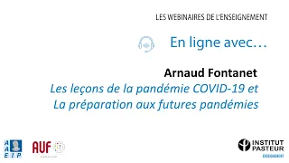 Arnaud Fontanet - Les leçons de la pandémie COVID-19 et la préparation aux futures pandémies