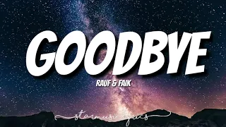 Rauf & Faik - Goodbye (Lyrics) 🎵