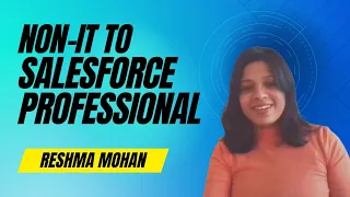 From Non IT Person to Salesforce Developer in Just 3 Months | Salesforce