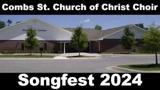 Songfest: Combs St. Church of Christ Choir (2024)