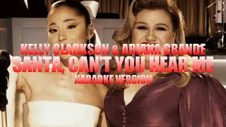 Santa, Can’t You Hear Me - Kelly Clarkson & Ariana Grande (Instrumental Karaoke) [KARAOK&J]