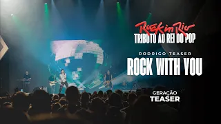 Rodrigo Teaser - Rock with You (Ao Vivo) | Rock In Rio 2017