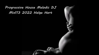 Progressive House Melodic DJ Mix113 2022 Helge Hart
