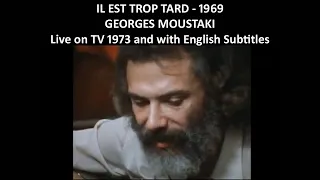 Il est trop tard - 1969 - Georges Moustaki - Live on TV 1973 - with English Subtitles