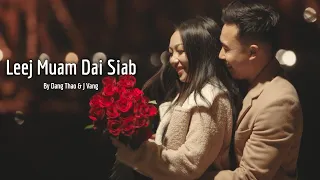 Leej Muam Dai Siab Official MV -Dang Thao & J Vang